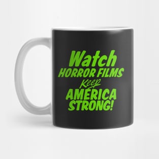 Watch Horror Films Keep America Strong Mug